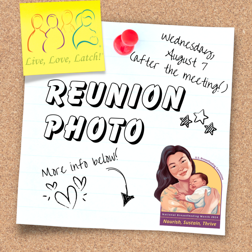 Live Love Latch! and National Breastfeeding Month logos with text: Reunion Photo Wednesday, August 7 (after the meeting!) 